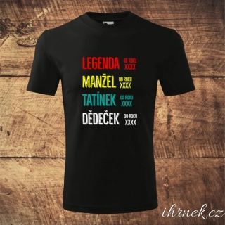 Tričko pánské Legenda, manžel, tatínek, dědeček - letopočty na přání