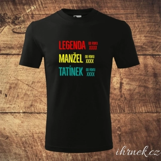 Tričko pánské Legenda, manžel, tatínek - letopočty na přání