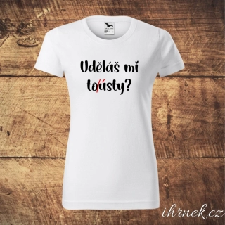 Tričko dámské Uděláš mi tousty?